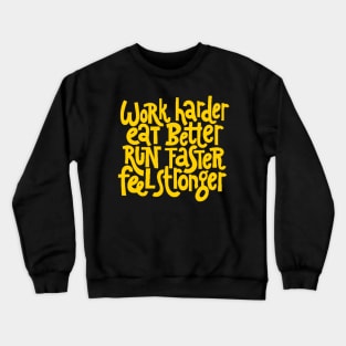 Work Harder, Feel Stronger - Workout & Fitness Motivational Quotes (Yellow) Crewneck Sweatshirt